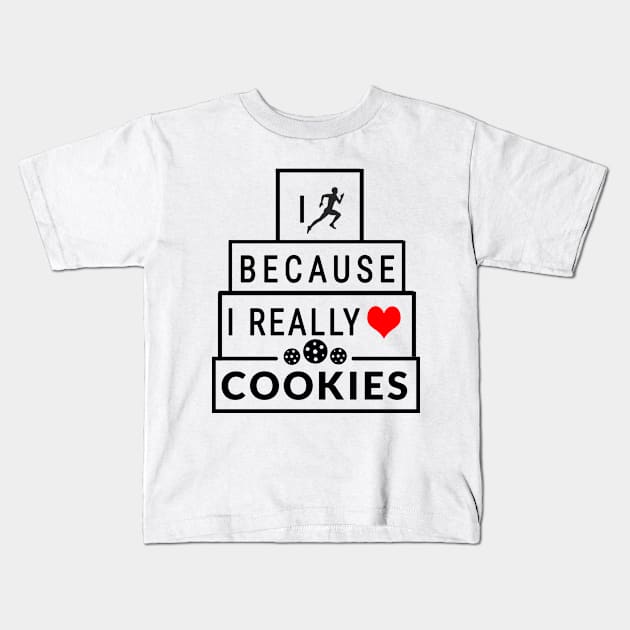 I run because I really like cookies Kids T-Shirt by Dogefellas